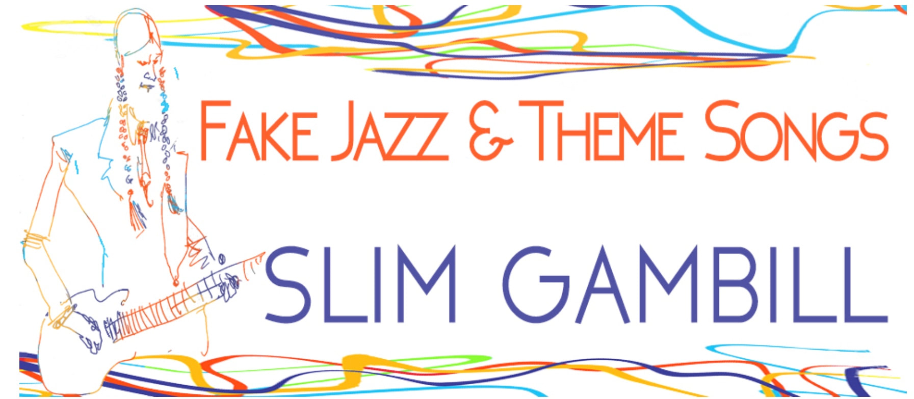 Slim Gambill Fake Jazz & Theme Songs Banner