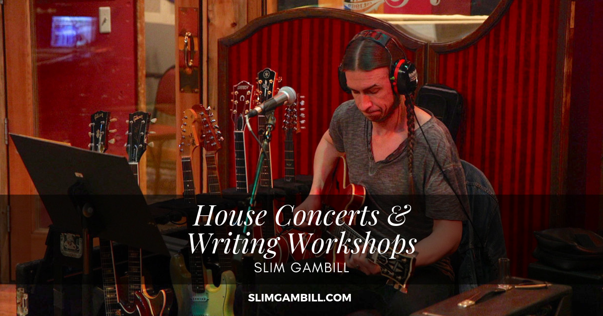 Slim Gambill House Concerts and Writing Workshops